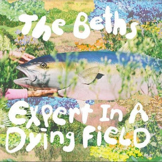The Beths- Expert In A Dying Field (DLX)