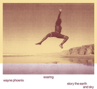 Wayne Phoenix- Soaring Wayne Phoenix Story The Earth And Sky