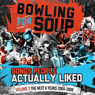 Bowling for Soup- Songs People Actually Liked - Volume 2 - The Next 6 Years (2004-2009)