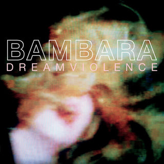 Bambara- Dreamviolence