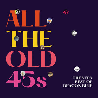 the album cover for Deacon Blue - All The Old 45s: The Very Best Of Deacon Blue