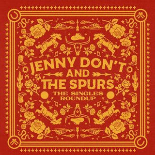 Jenny Don't & the Spurs- The Singles Roundup