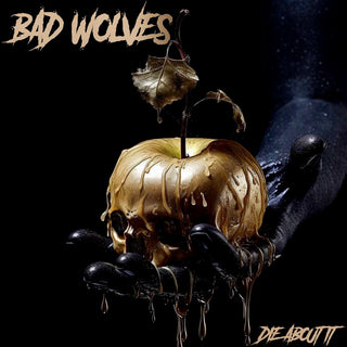 the album cover for Bad Wolves - Die About It (D2c) (Gate)