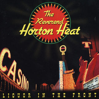 The Reverend Horton Heat- Liquor In The Front