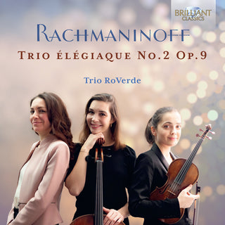 the album cover for Rachmaninoff / Trio Roverde - Trio Elegiaque No. 2 Op. 9