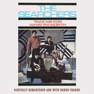 The Searchers- Take Me For What I'm Worth Plus Bonus Tracks