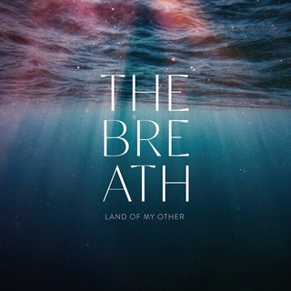 Breath- Land of My Other