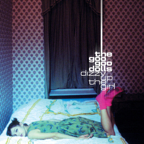 Goo Goo Dolls- Dizzy Up The Girl  ( 25th Anniversary Edition)