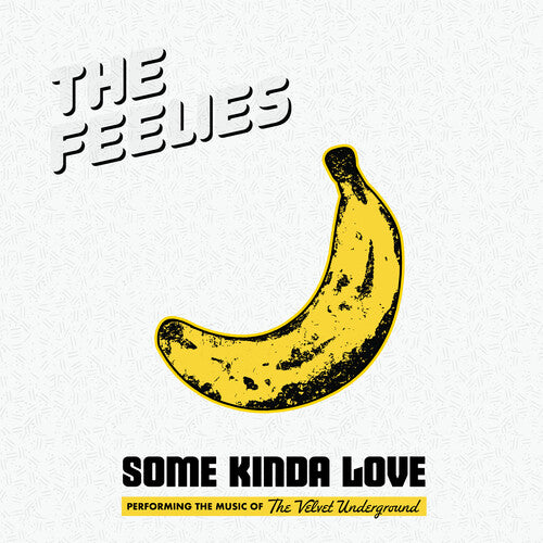 The Feelies- Some Kinda Love: Performing The Music Of The Velvet Underground (Indie Exclusive) (PREORDER)