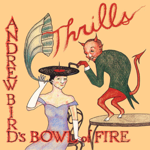 Andrew Bird's Bowl of Fire- Thrills (Red Vinyl) (PREORDER)
