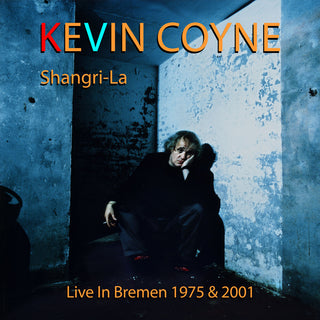 the album cover for Kevin Coyne - Shangri-La: Live In Bremen 1975 & 2001