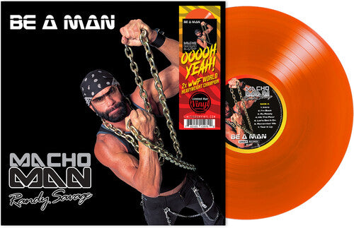 Macho Man Randy Savage- Be a Man (Orange Vinyl)