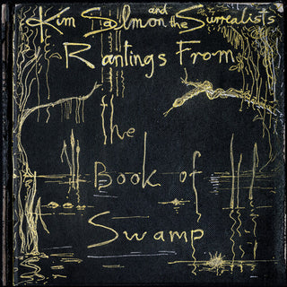 Kim Salmon & Surrealists- Rantings From The Book Of Swamp