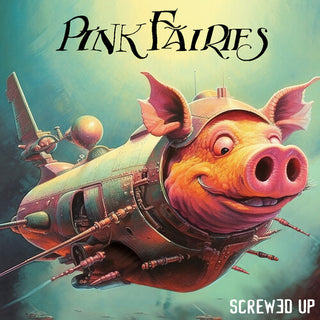 The Pink Fairies- Screwed Up - PINK
