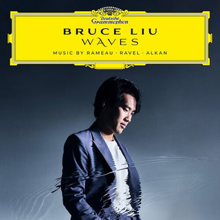 Bruce Liu- Waves: Music By Rameau, Ravel, Alkan