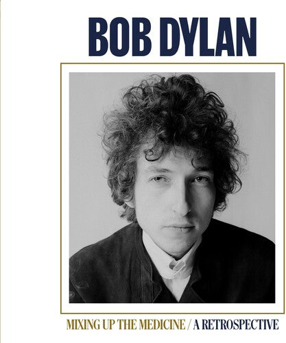 Bob Dylan- Mixing Up The Medicine / A Retrospective