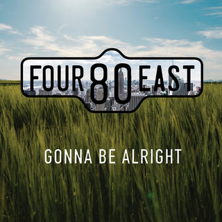 the album cover for Four80east - Gonna Be Alright [Digipak]