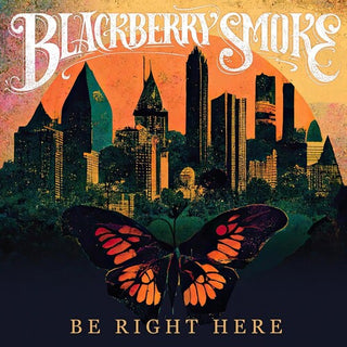 Blackberry Smoke- Be Right Here