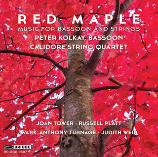 the album cover for Platt / Turnage / Calidore String Quartet - Red Maple - Music For Bassoon & Strings