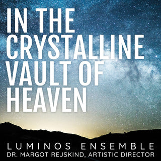 the album cover for Allan / Doolittle / Luminos Ensemble - In The Crystalline Vault Of Heaven