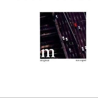 Mogwai- Ten Rapid (collected Recordings 1996-1997)