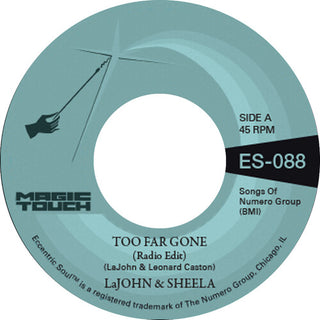 Lajohn & Sheela & Magic Touch- Too Far Gone b/w Everybody's Problem