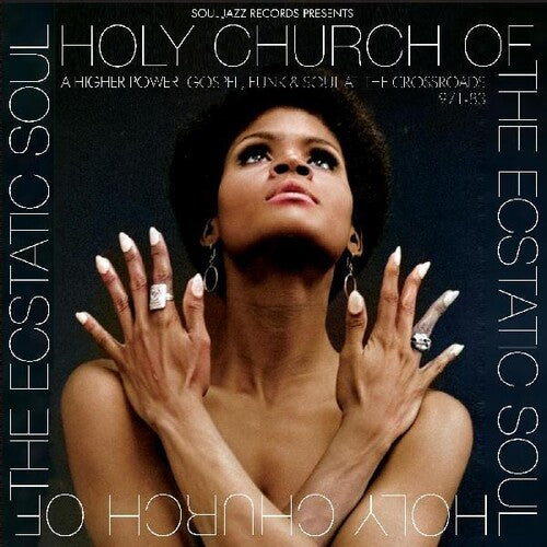 Various- Soul Jazz Records Presents: Holy Church Of The Ecstatic Soul - A Higher Power: Gospel Funk & Soul At The Crossroads 1971-83