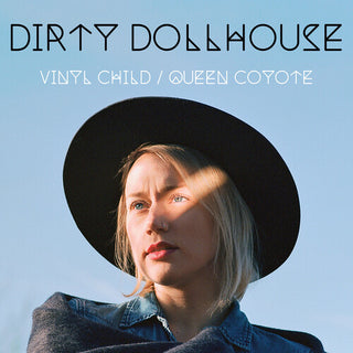 Dirty Dollhouse- Vinyl Child / Queen Coyote