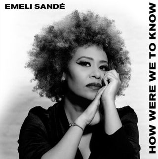 Emeli Sande- How Were We To Know
