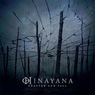 Hinayana- Shatter And Fall