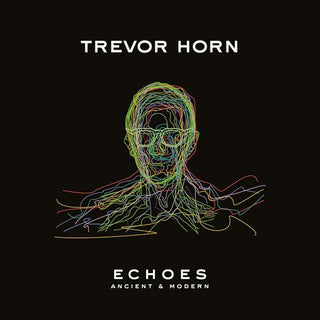 Trevor Horn- Echoes - Ancient & Modern