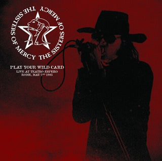 The Sisters of Mercy- Play Your Wild Card: Live At Teatro Espero, Rome, May 2nd 1985