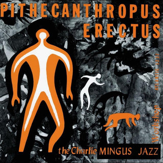 the album cover for Charles Mingus - Pithecanthropus Erectus (Hybr)