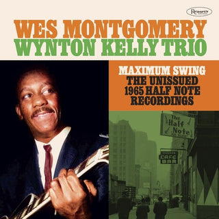 Wes Montgomery/Wynton Kelly Trio- Maximum Swing: The Unissued 1965 Half Note Recordings -BF23