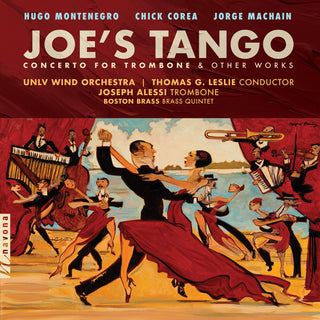 the album cover for Montenegro / Machain / Unlv Wind Orchestra - Joe's Tango: Concerto For Trombone & Other Works