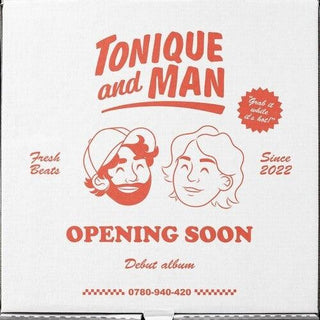 Tonique & Man- Opening Soon