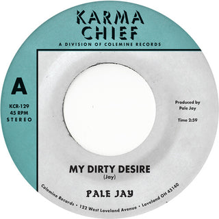 Pale Jay- My Dirty Desire / Dreaming In Slow Motion