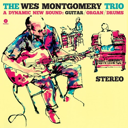 Wes Montgomery- Wes Montgomery Trio: A Dynamic New Sound - Limited 180-Gram Vinyl with Bonus Tracks (PREORDER)