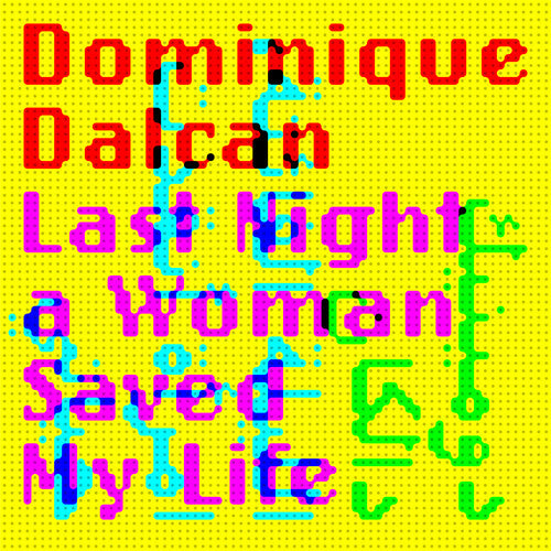 Dominique Dalcan- Last night a woman saved my life (PREORDER)
