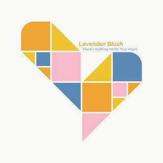 Lavender Blush- There's Nothing Inside Your Heart (Vinyl)