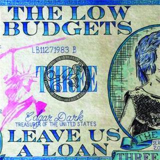 The Low Budgets- Leave Us A Loan