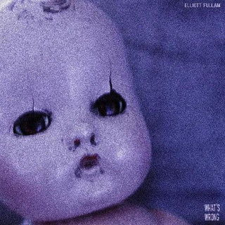 Elliott Fullam- What's Wrong (Vinyl)