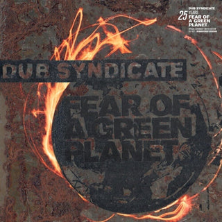 the album cover for Dub Syndicate - Fear Of A Green Planet (25th Anniversary Expanded