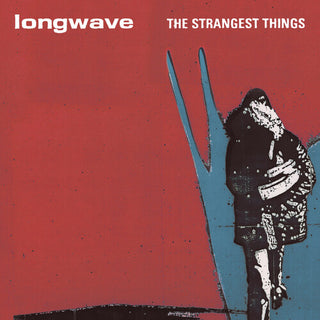 Longwave- The Strangest Things