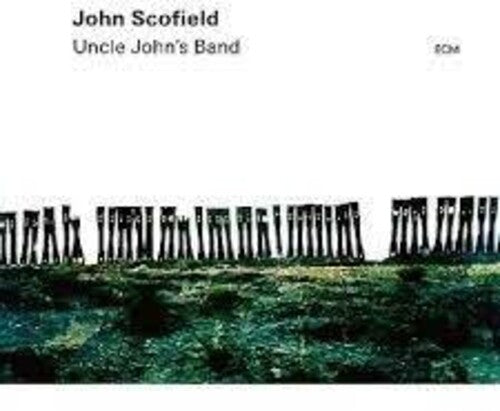 John Scofield- Uncle John's Band (PREORDER)