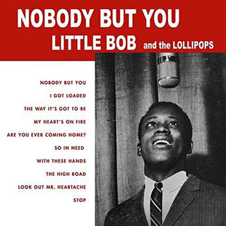 Little Bob & The Lollipops- Nobody But You