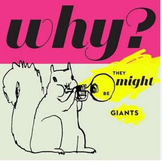 They Might Be Giants- Why