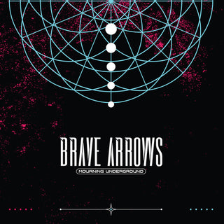 Brave Arrows- Mourning Underground