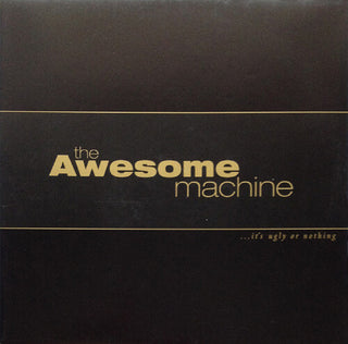 The Awesome Machine- It's Ugly Or Nothing: Beneath The Desert Floor
