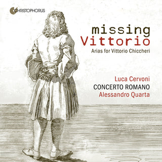 the album cover for Bencini / Chiccheri / Colombo / Concerto Romano - Missing Vittorio - Arias For Vittorio Chiccheri